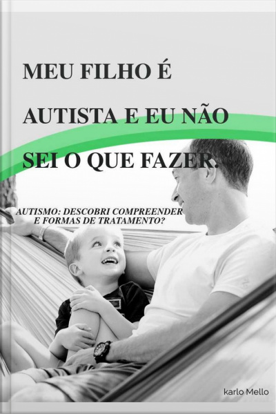 Meu Filho É Autista E Eu Não Sei O Que Fazer. : Autismo Pode Ser Uma Provação Angustiante E, Infelizmente, O Tempo É Essencial.”
