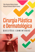 Cirurgia plástica e dermatológica: questões comentadas