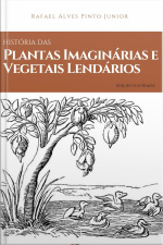Historia das Plantas Imaginárias e Vegetais Lendários