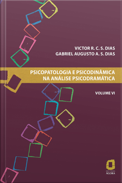Psicopatologia E Psicodinâmica Na Análise Psicodramática - Volume Vi