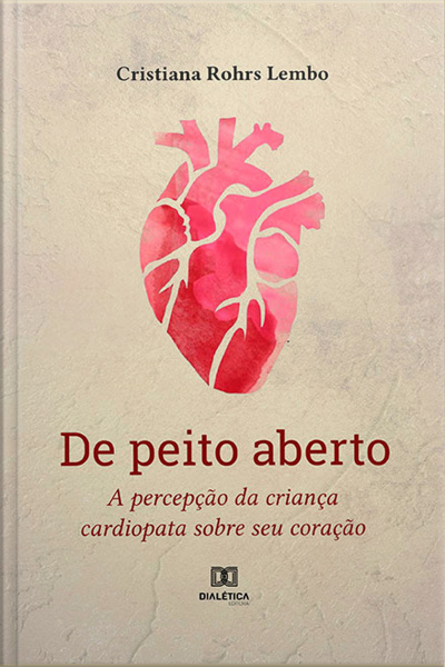 De Peito Aberto: A Percepção Da Criança Cardiopata Sobre Seu Coração