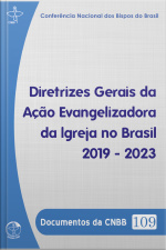 Documentos Da Cnbb 109: Diretrizes Gerais Da Ação Evangelizadora 2019 - 2023
