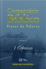 Comentário Bíblico Prazer Da Palavra, Fascículo 13 — 1 Crônicas: 1 Crônicas