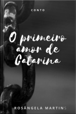 Primeiro Amor De Catarina: Conto