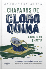 Chapados de cloroquina: a morte da empatia