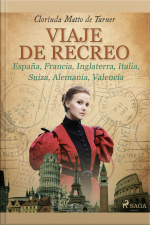 Viaje De Recreo: España, Francia, Inglaterra, Italia, Suiza, Alemania, Valencia