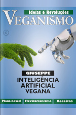 Ideias e Revoluções Ed. 20 - Veganismo, conheça Giuseppe