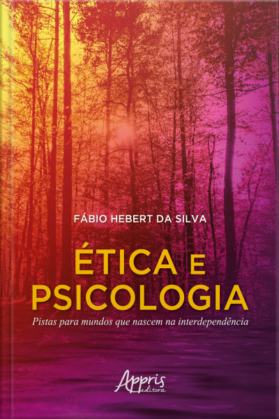 Ética E Psicologia: Pistas Para Mundos Que Nascem Na Interdependência