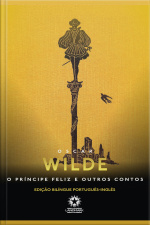 O Príncipe Feliz E Outras Histórias (edição Bilíngue): Edição Bilíngue Português - Inglês