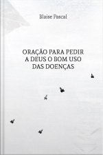 Oração Para Pedir A Deus O Bom Uso Das Doenças