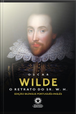 O Retrato Do Sr. W.h.: The Portrait Of Mr. W.h.: Edição Bilíngue Português - Inglês