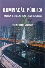 Iluminação Pública: Panorama, Tecnologias Atuais E Novos Paradigmas