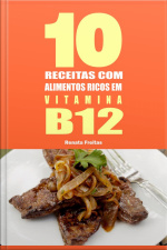 10 Receitas Com Alimentos Ricos Em Vitamina B12