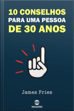 10 Conselhos Para Uma Pessoa De 30 Anos