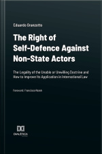 The Right Of Self-defence Against Non-state Actors: The Legality Of The Unable Or Unwilling Doctrine And How To Improve Its Application In International Law