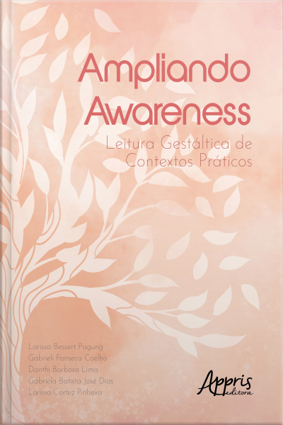 Ampliando Awareness: Leitura Gestáltica De Contextos Práticos