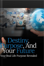 Destiny, Purpose, And Your Future
