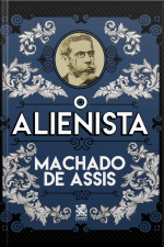 O Alienista - Machado de Assis