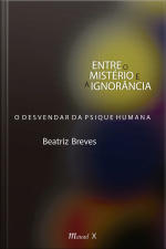 Entre o mistério e a ignorância: o desvendar da psique humana