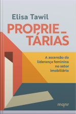 Proprietárias: A Ascensão Da Liderança Feminina No Setor Imobiliário
