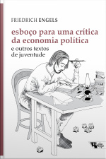 Esboço Para Uma Crítica Da Economia Política: E Outros Textos De Juventude