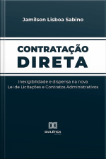 Contratação Direta: Inexigibilidade E Dispensa Na Nova Lei De Licitações E Contratos Administrativos