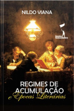 Regimes De Acumulação E Épocas Literárias
