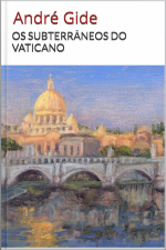 Os Subterrâneos Do Vaticano - André Gide