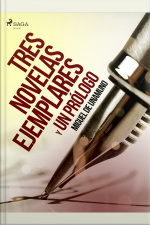 Tres Novelas Ejemplares Y Un Prólogo