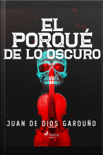 El Porqué De Lo Oscuro