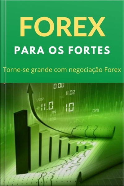 Forex Para Os Fortes