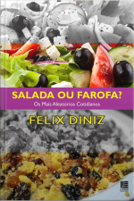 Salada Ou Farofa?: Os Mais Aleatórios Cotidianos