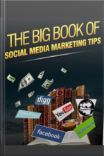 The Big Book Of Social Media Marketing Tips