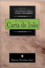 Série Interpretando O Novo Testamento - 1joão