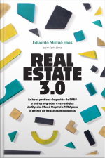 Real Estate 3.0: As Boas Práticas De Gestão Do Pmi® E Outros Segredos E Estratégias Da Cyrela, Mauá Capital E Mrv Para A Gestão De Negócios Imobiliários