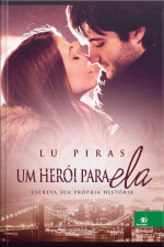 Um Herói Para Ela: Escreva Sua Própria História