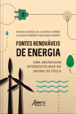 Fontes Renováveis De Energia: Uma Abordagem Interdisciplinar No Ensino De Física
