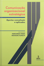 Comunicação Organizacional Estratégica: Aportes Conceituais E Aplicados
