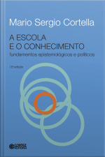 A Escola E O Conhecimento: Fundamentos Epistemológicos E Políticos