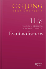 Escritos Diversos: Psicologia E Religião Ocidental E Oriental