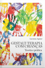 Gestalt-terapia Com Crianças: Teoria E Prática
