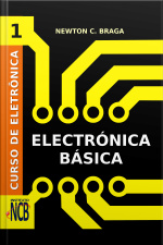 Curso De Electrónica - Electrónica Básica