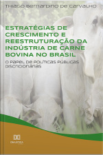 Estratégias De Crescimento E Reestruturação Da Indústria De Carne Bovina No Brasil: O Papel De Políticas Públicas Discricionárias