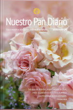 Nuestro Pan Diario Vol. 26 Rosas: Una Meditación Para Cada Dia Del Año