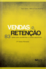 Vendas E Retenção: 83 Lições Para Academias E Clubes Esportivos