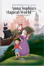 Anna Sophias Magical World Part I: The Prophecy
