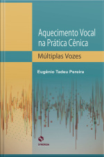 AQUECIMENTO VOCAL NA PRÁTICA CÊNICA: MÚLTIPLAS VOZES