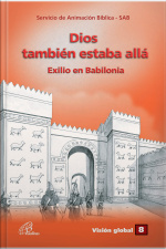 Dios Tambiéns Estaba Allá: Exilio En Babilonia