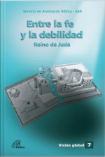 Entre La Fe Y La Debilidad: Reino De Judá
