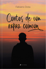Contos De Um Rapaz Comum: Livro 1